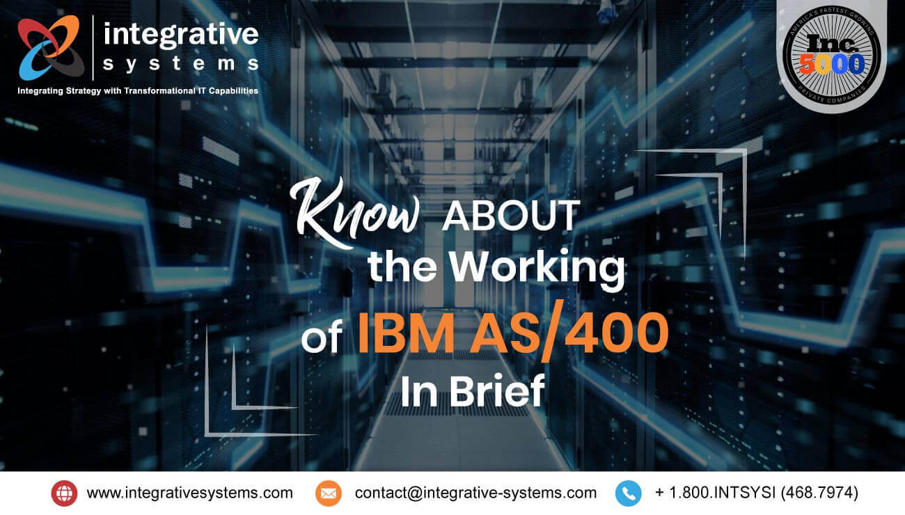 Know About the Working of IBM AS400 | Integrative Systems