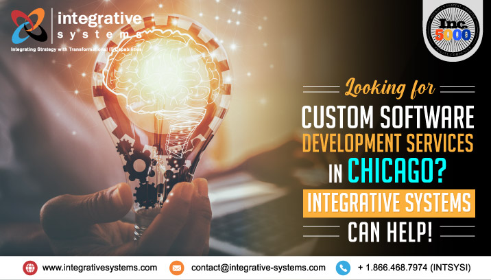 Looking for Custom Software Development Services in Chicago Integrative Systems can Help!