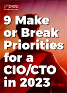 9 Make or Break Priorities for a CIO/CTO in 2023