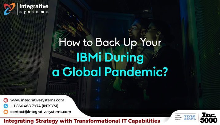 How to Back Up Your IBMi During a Global Pandemic
