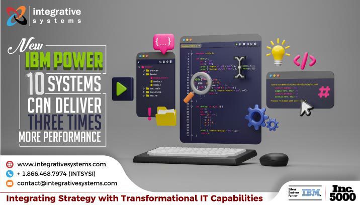 New Power10 Systems from IBM Can Deliver Three Times More Performance