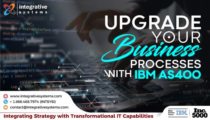 Upgrade Your Business Processes with IBM AS400