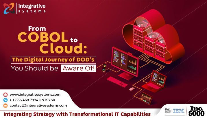 From COBOL to Cloud: The Digital Journey of DOD’s you Should be Aware of